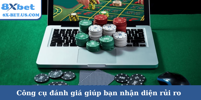Công cụ đánh giá giúp bạn nhận diện rủi ro